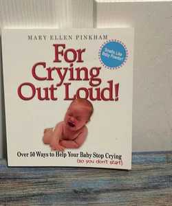 For Crying Out Loud!