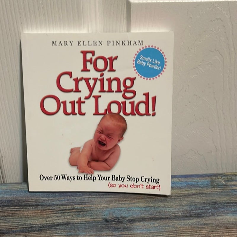 For Crying Out Loud!