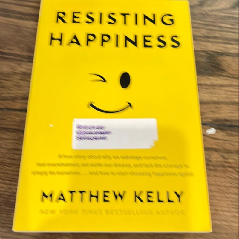 Resisting Happiness