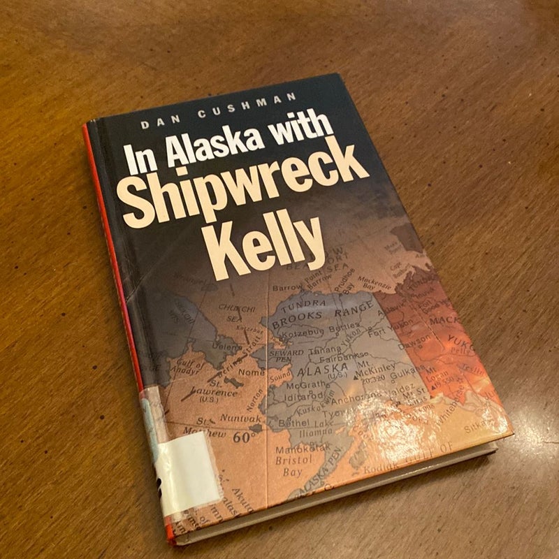 In Alaska with Shipwreck Kelly