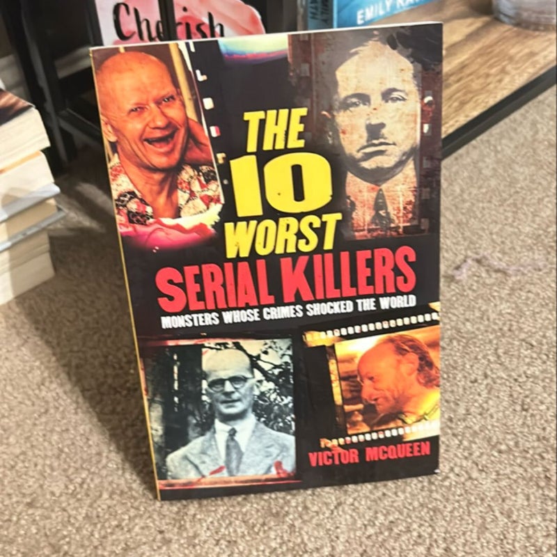 The 10 Worst Serial Killers