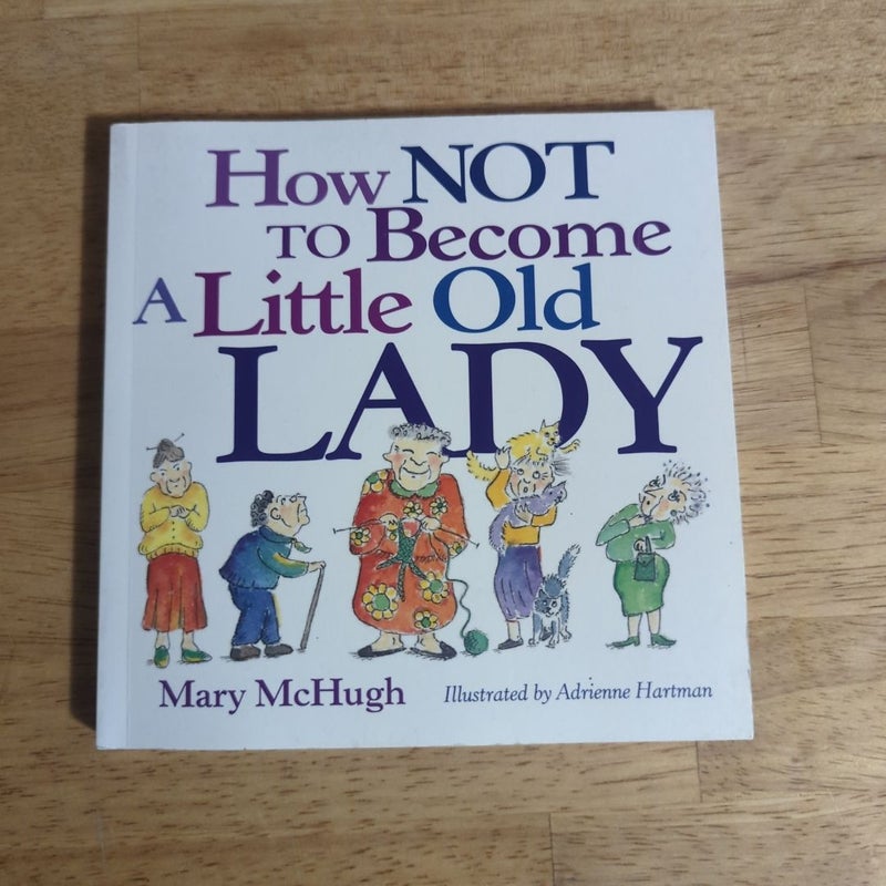 How Not to Become a Little Old Lady