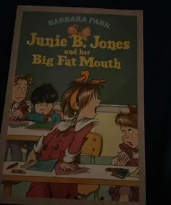 Junie B Jones and Her Big Fat Mouth