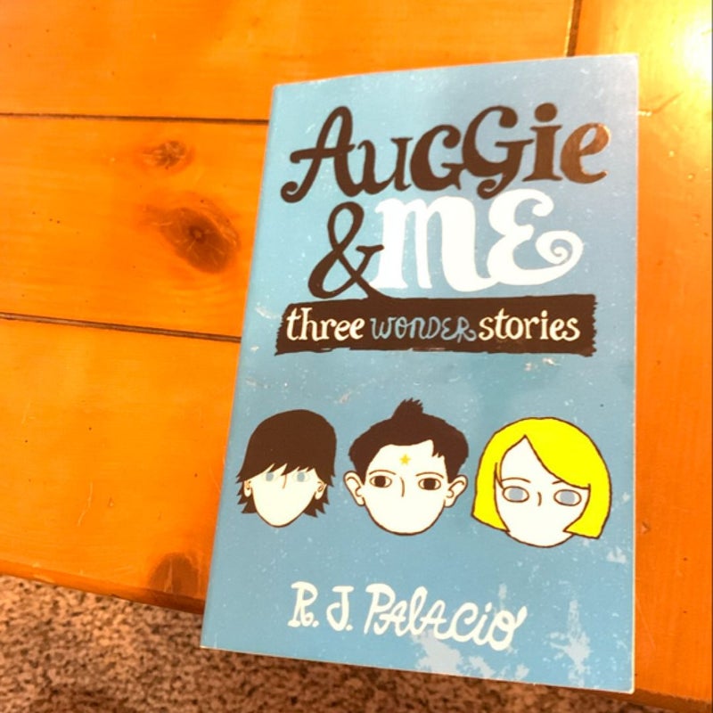 Auggie and Me: Three Wonder Stories