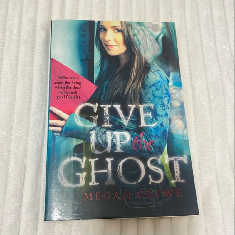 Give up the Ghost
