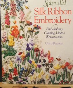 Splendid Silk Ribbon Embroidery