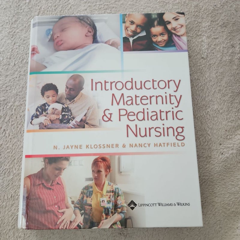 Introductory Maternity and Pediatric Nursing