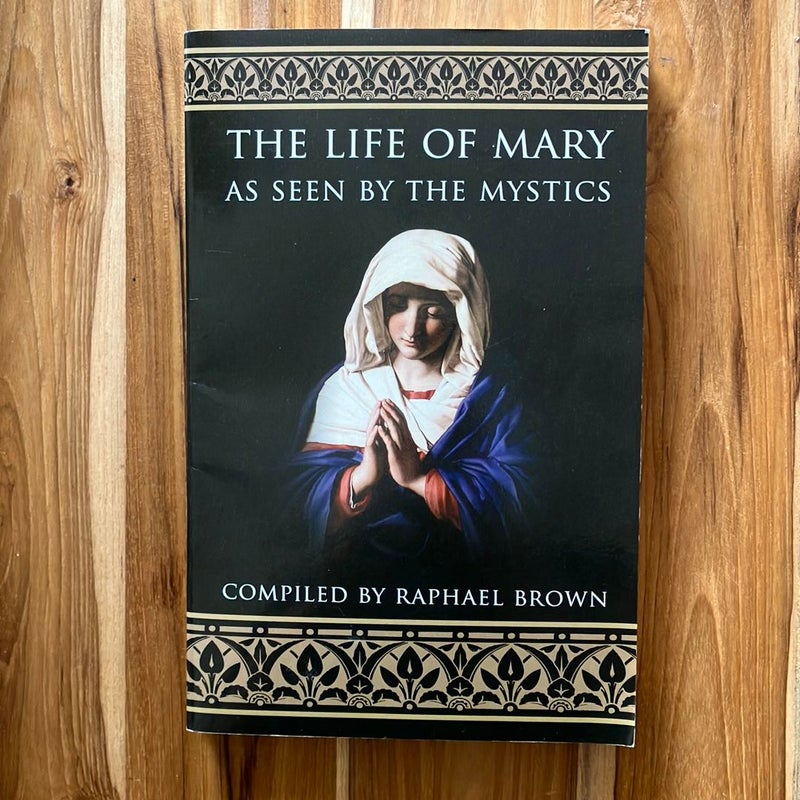 The Life of Mary As Seen by the Mystics