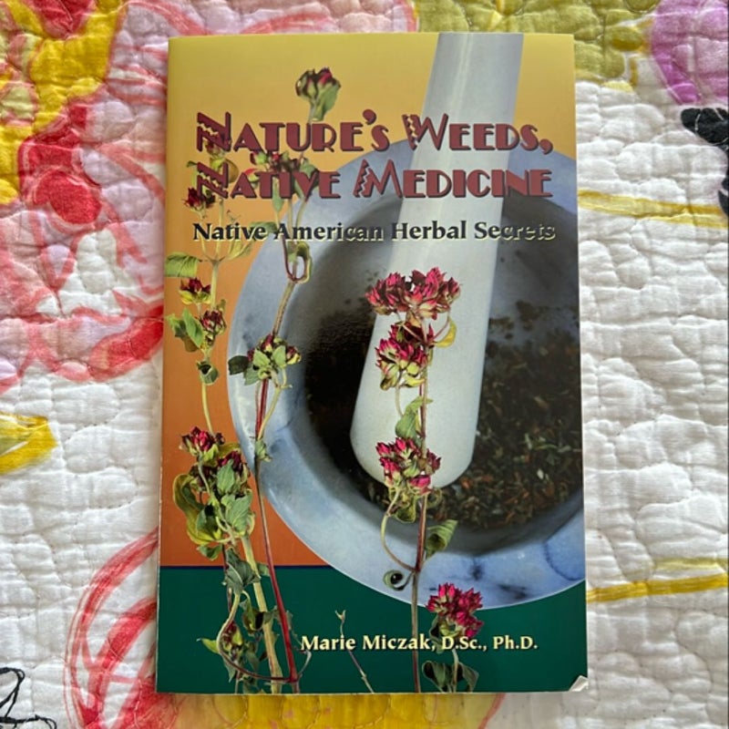 Nature’s Weeds, Native Medicine 