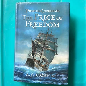 Pirates of the Caribbean the Price of Freedom