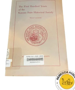 The First Hundred Years of the Kansas State Historical Society