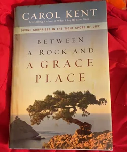 Between a Rock and a Grace Place (signed)