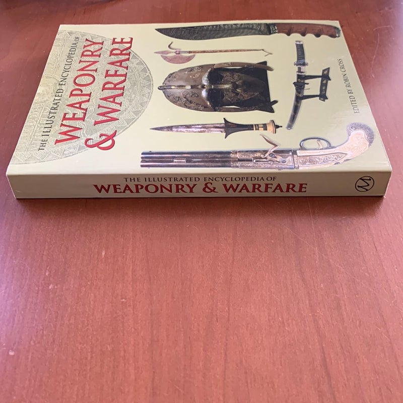 The Illustrated Encyclopedia of Weaponry and Warfare