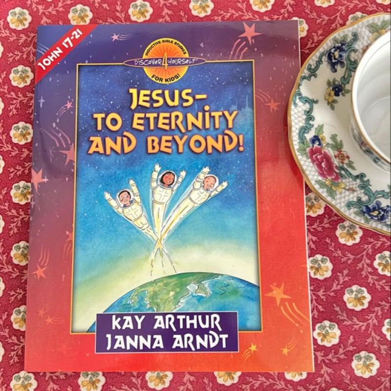 Jesus--To Eternity and Beyond!