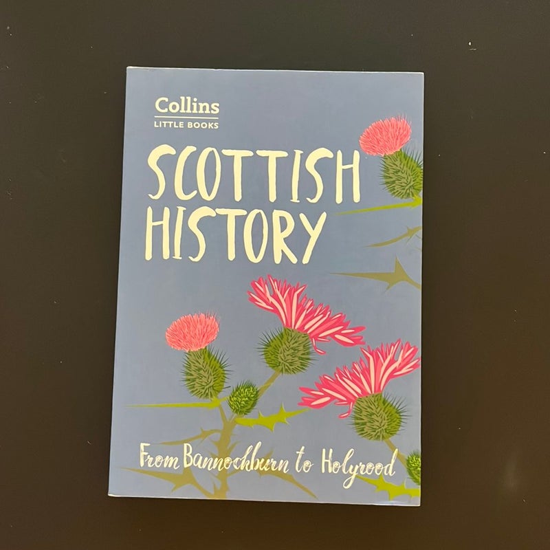 Scottish History: from Bannockburn to Holyrood (Collins Little Books)