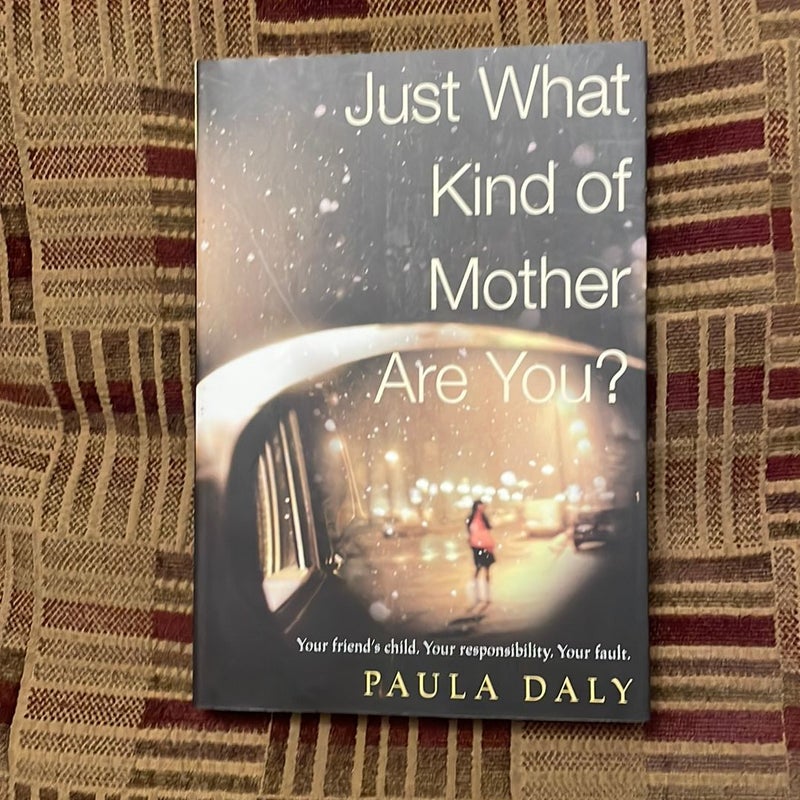 Just What Kind of Mother Are You?