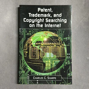 Patent, Trademark, and Copyright Searching on the Internet