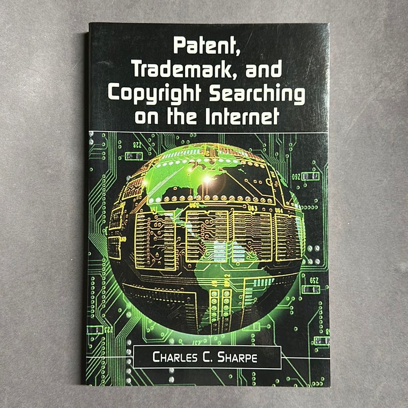 Patent, Trademark, and Copyright Searching on the Internet