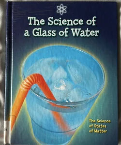 The Science of a Glass of Water