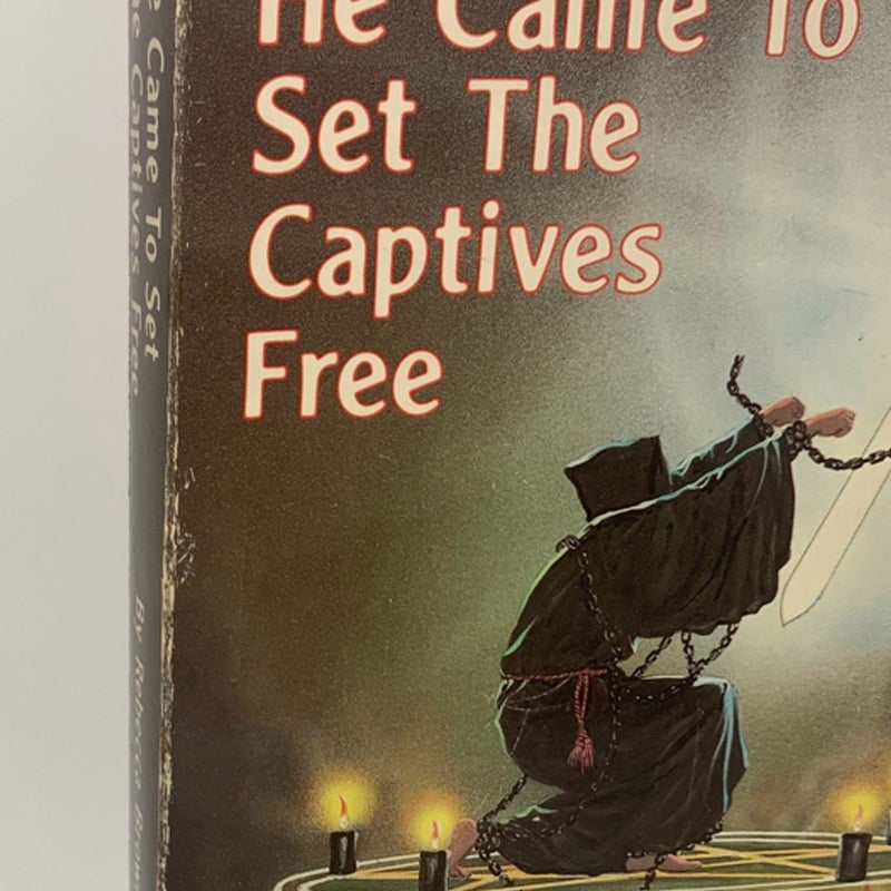 He Came to Set the Captives Free