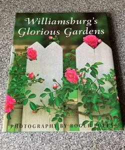 *Williamsburg's Glorious Gardens