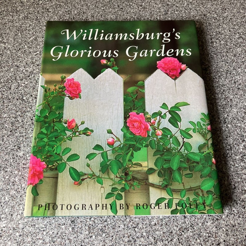 *Williamsburg's Glorious Gardens