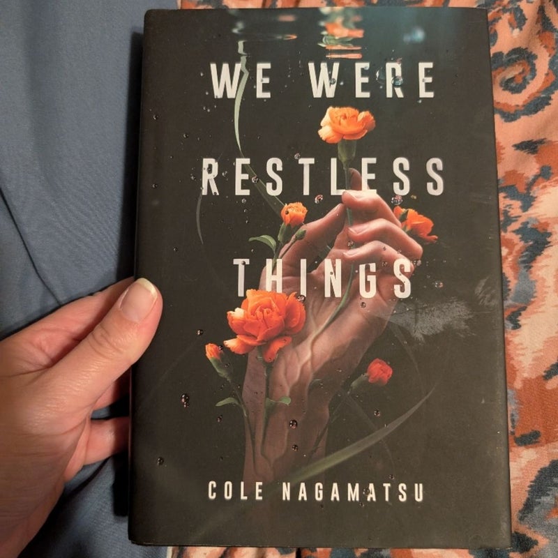 We Were Restless Things