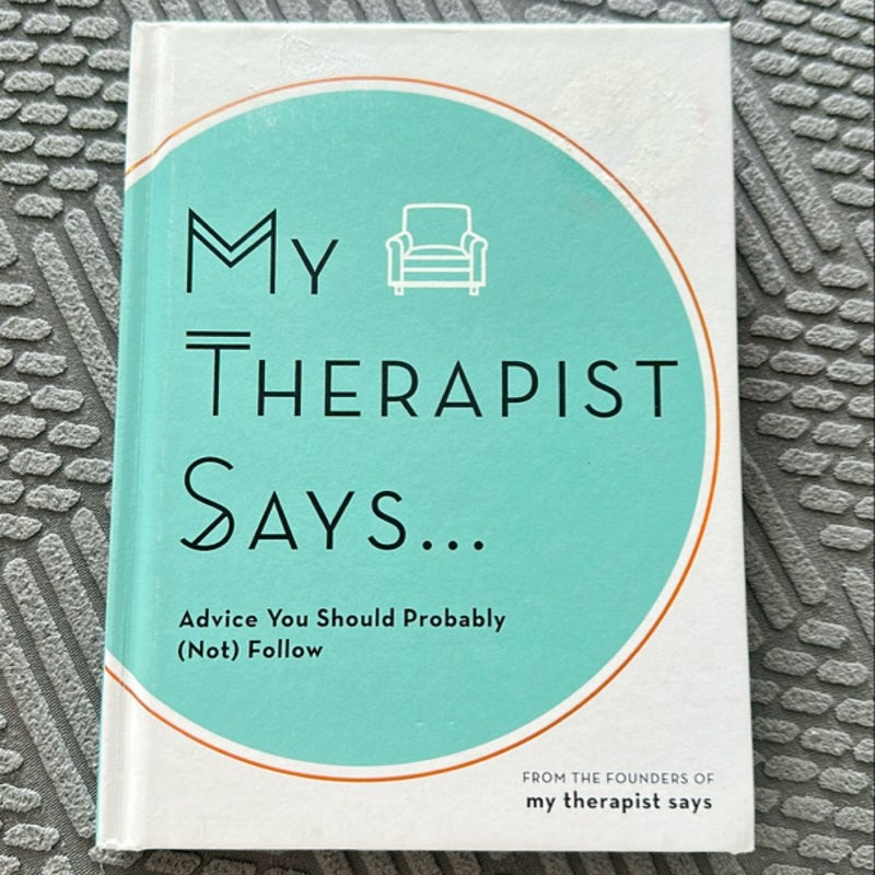 My Therapist Says