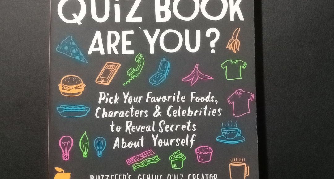 What Kind of Quiz Book Are You?: Pick Your Favorite Foods, Characters, and  Celebrities to Reveal Secrets About Yourself