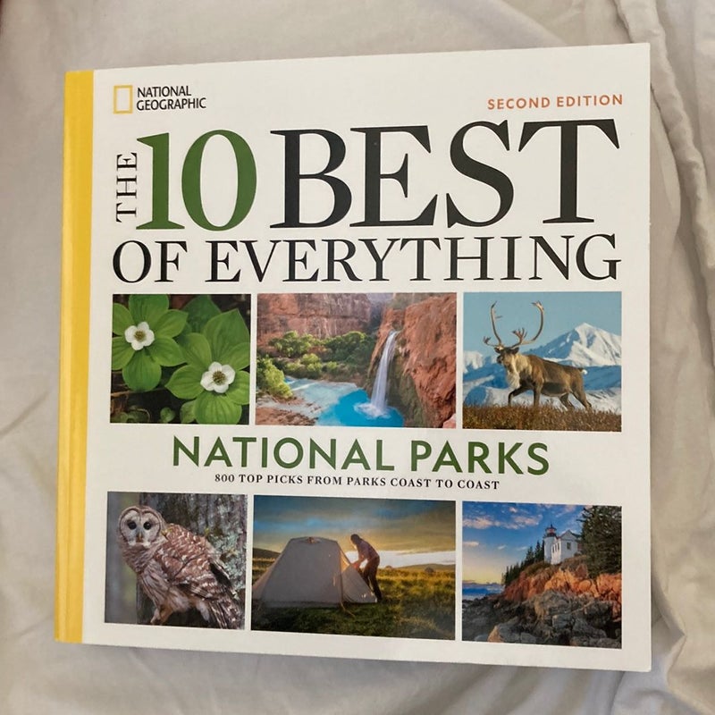 The 10 Best of Everything National Parks, 2nd Edition