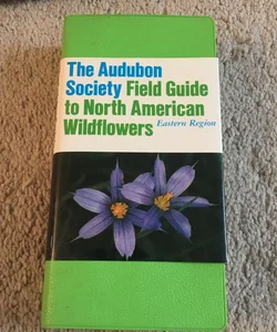 National Audubon Society Field Guide to Wildflowers