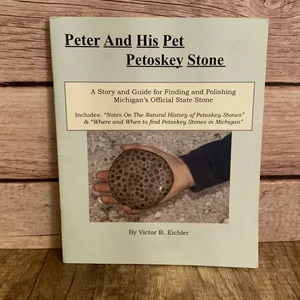 Peter and His Pet Petoskey Stone