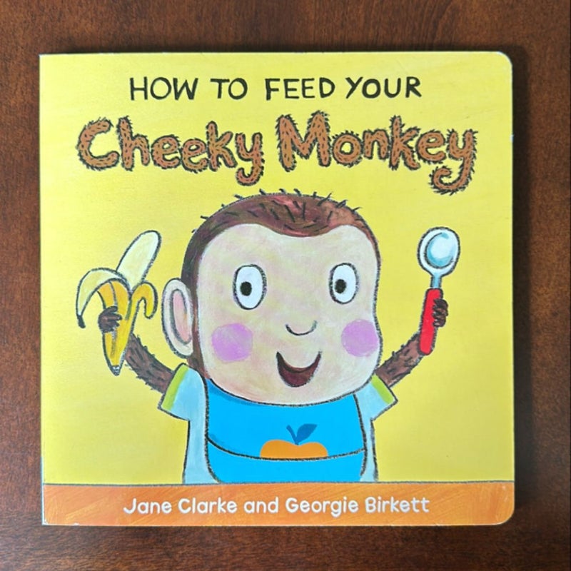 How to Feed Your Cheeky Monkey