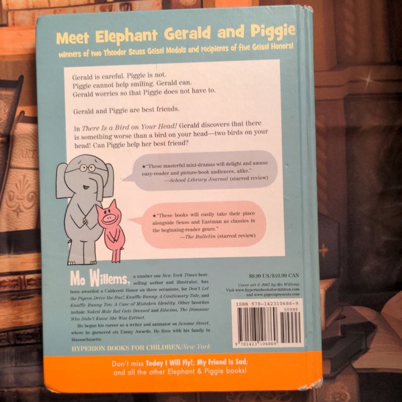 There Is a Bird on Your Head! (an Elephant and Piggie Book)