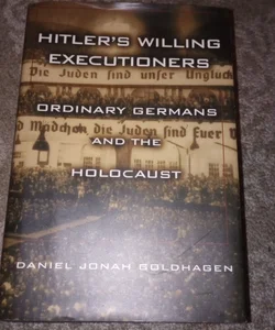 Hitler's Willing Executioners