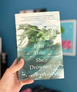 The First Time She Drowned