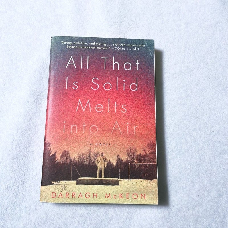 All That Is Solid Melts into Air