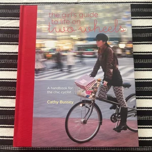 The Girl S Guide to Life on Two Wheels
