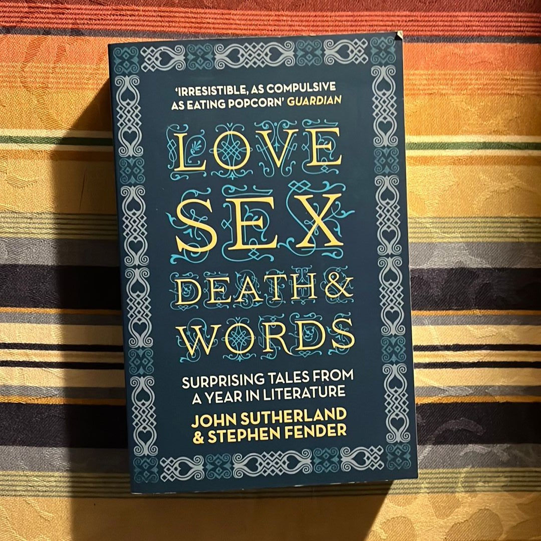 Love, Sex, Death and Words by John Sutherland; Stephen Fender, Paperback |  Pangobooks