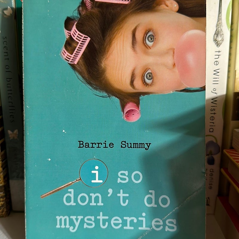 I So Don't Do Mysteries