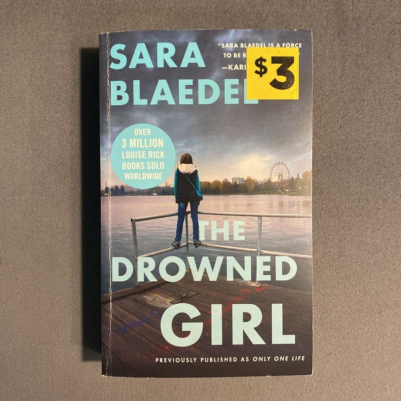 The Drowned Girl (previously Published As Only One Life)