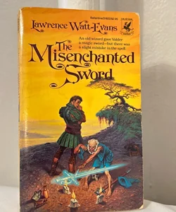 The Misenchanted Sword