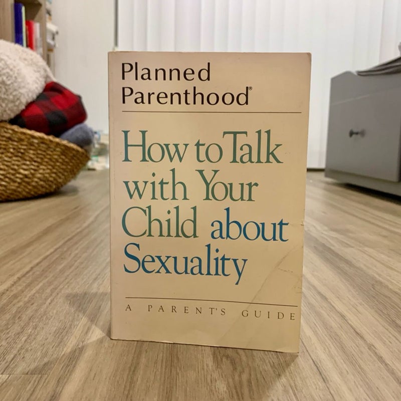 How to Talk with Your Child about Sexuality