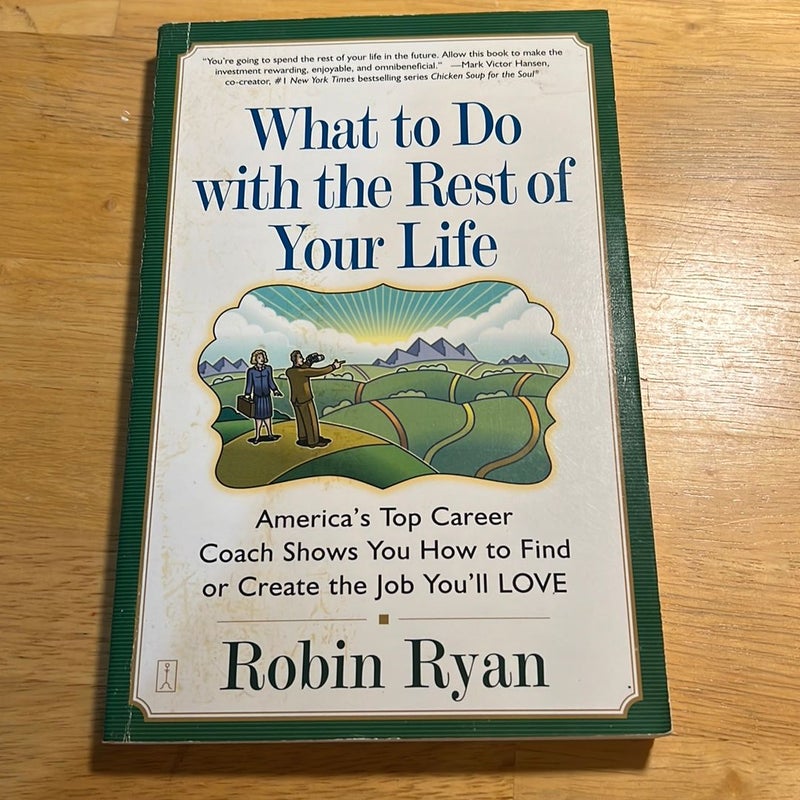 What to Do with the Rest of Your Life