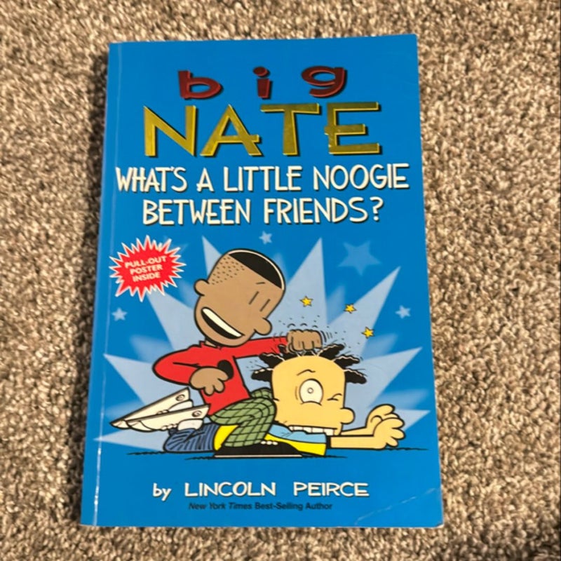 Big Nate: What's a Little Noogie Between Friends?