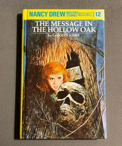 Nancy Drew 12: the Message in the Hollow Oak