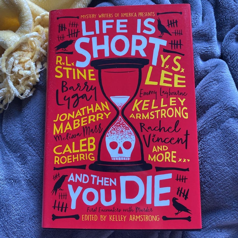 Life Is Short and Then You Die