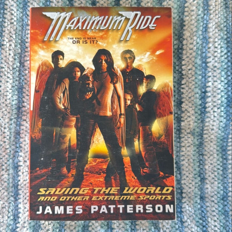 Maximum Ride: Saving the World and Other Extreme Sports