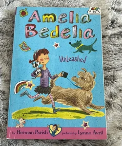 Amelia Bedelia Chapter Book #2: Amelia Bedelia Unleashed
