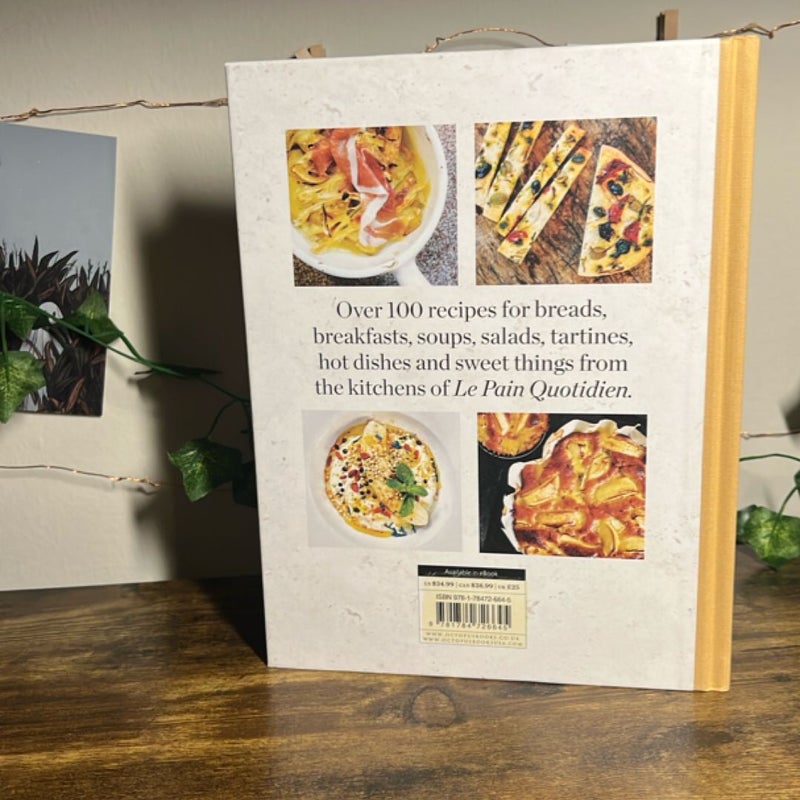 Le Pain Quotidien Cookbook: Delicious Recipes from le Pain Quotidien